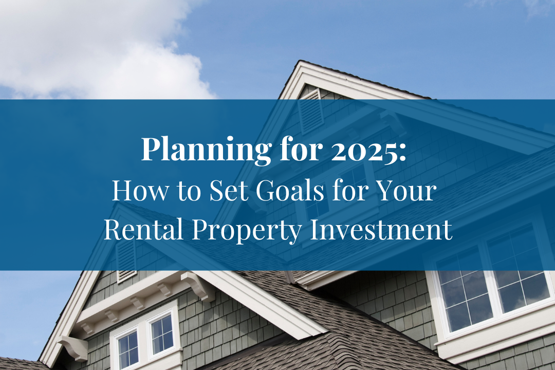 Planning for Next Year: How to Set Goals for Your Rental Property Investment